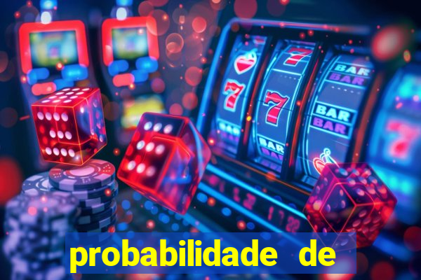 probabilidade de jogos de futebol de hoje